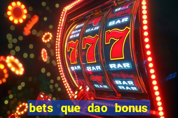 bets que dao bonus no cadastro sem deposito