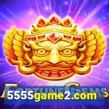 5555game2.com