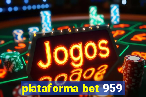 plataforma bet 959