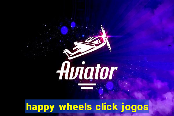 happy wheels click jogos