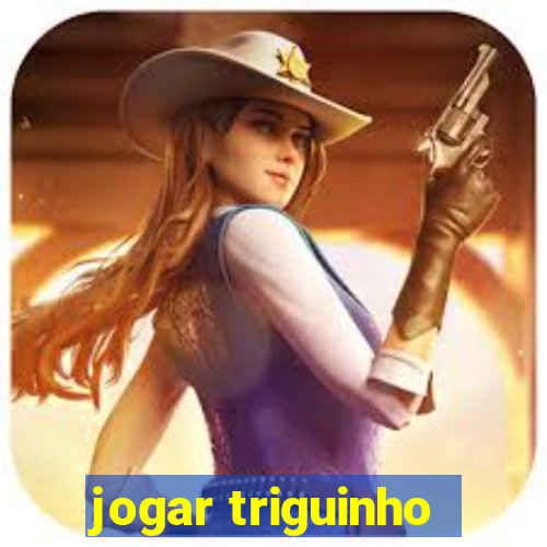 jogar triguinho