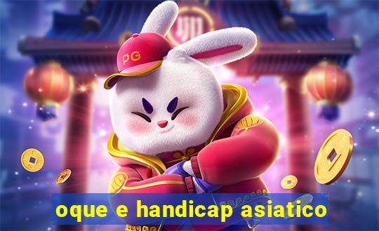 oque e handicap asiatico