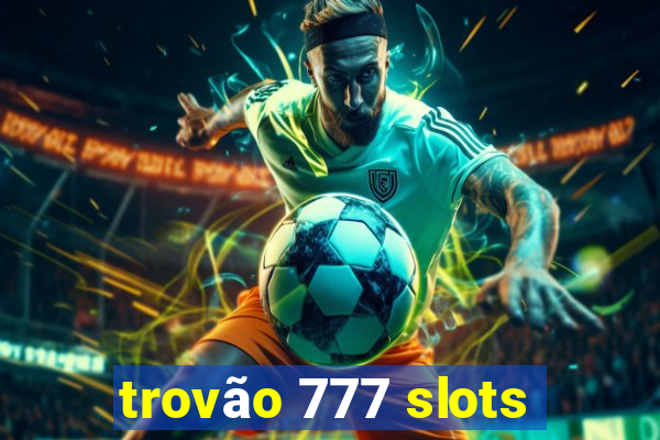 trovão 777 slots