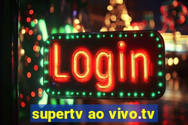 supertv ao vivo.tv