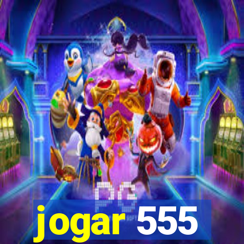 jogar 555