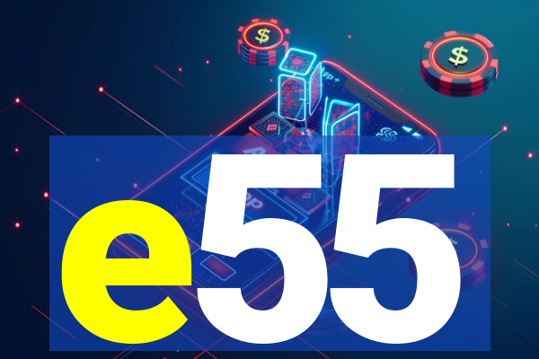 e55