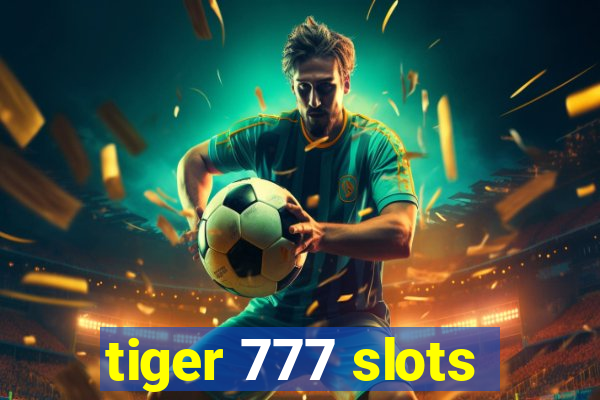 tiger 777 slots