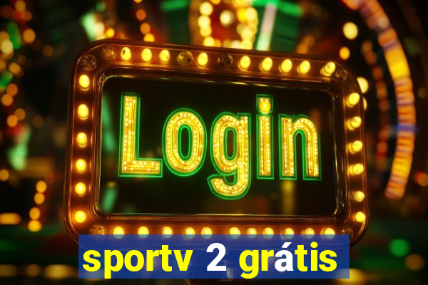 sportv 2 grátis