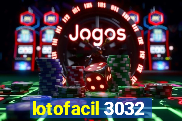 lotofacil 3032