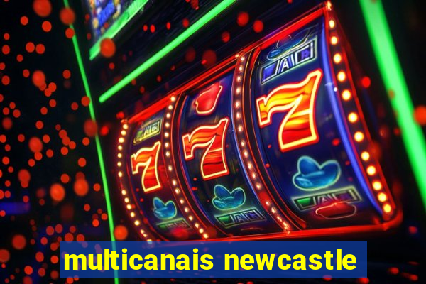 multicanais newcastle