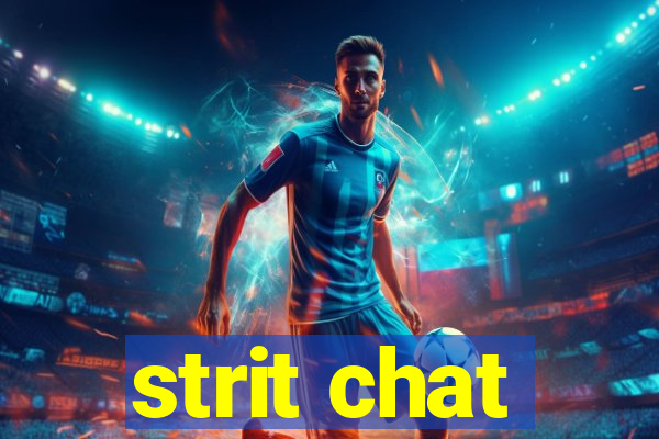 strit chat