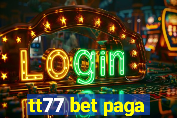 tt77 bet paga