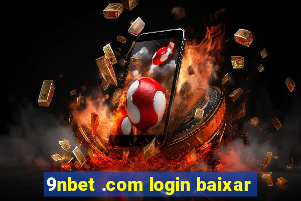 9nbet .com login baixar