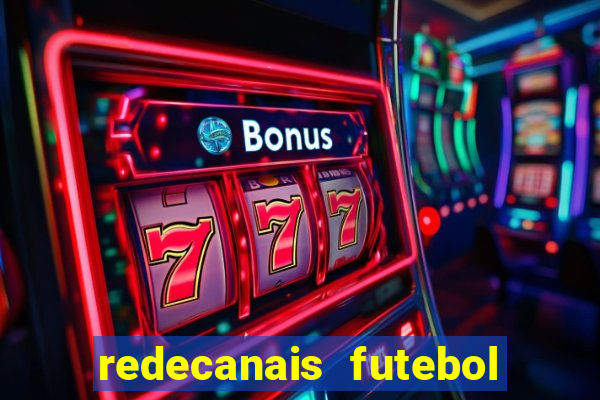 redecanais futebol ao vivo