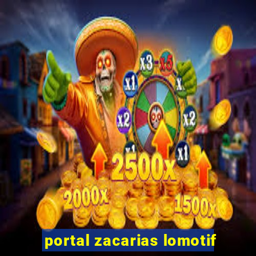 portal zacarias lomotif