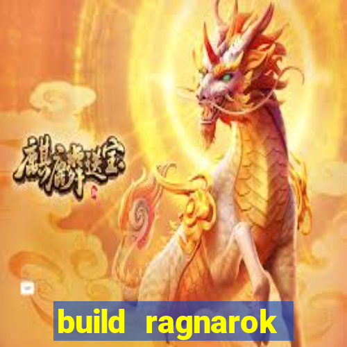 build ragnarok history reborn rag