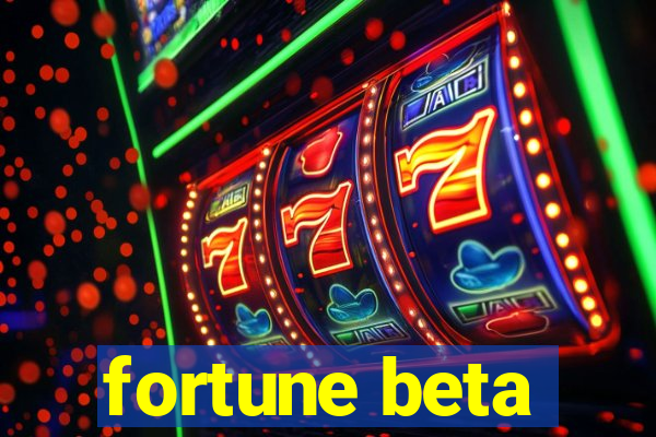 fortune beta