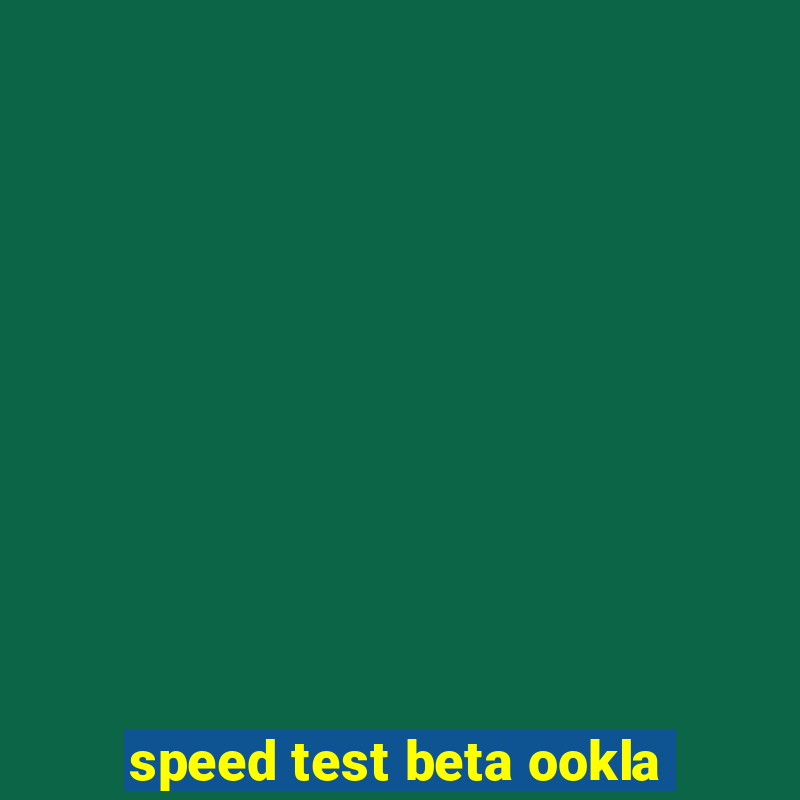 speed test beta ookla