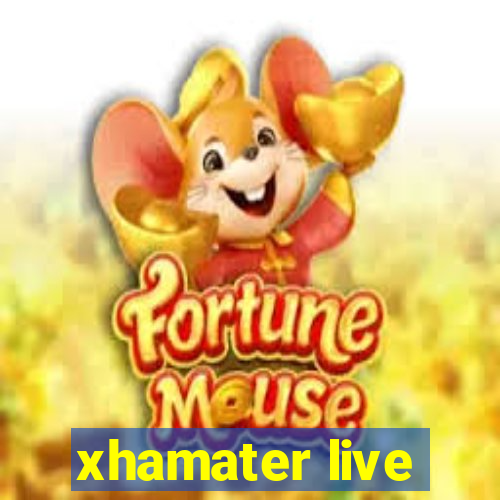 xhamater live