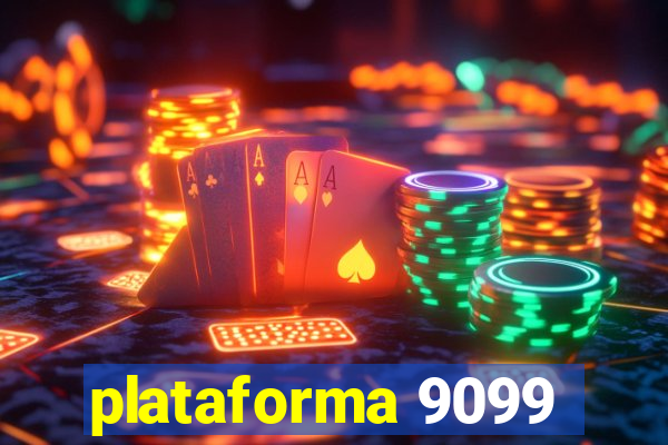 plataforma 9099