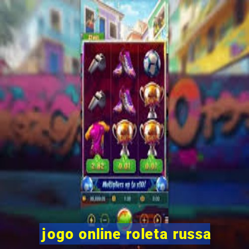 jogo online roleta russa