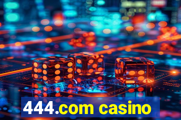 444.com casino