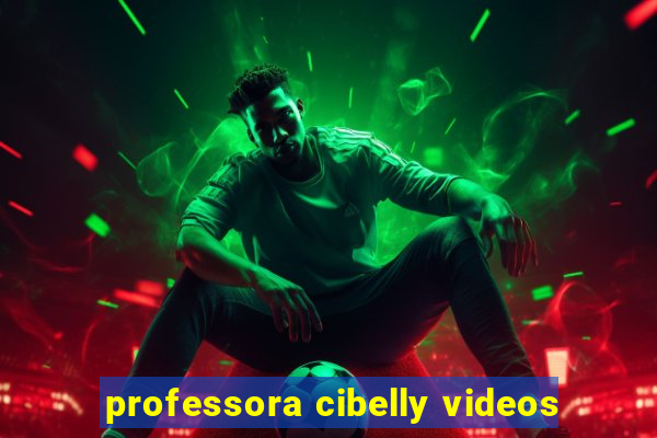 professora cibelly videos