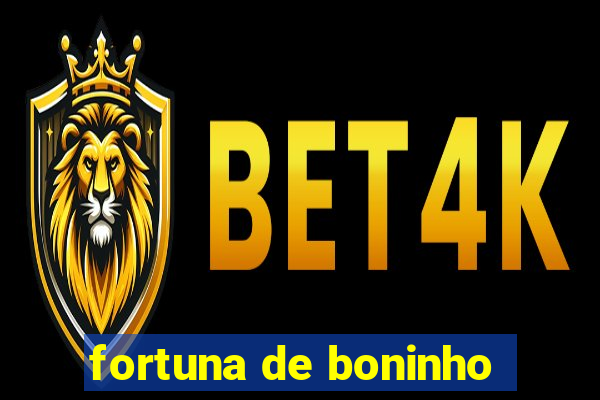 fortuna de boninho