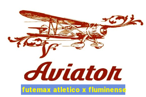 futemax atletico x fluminense