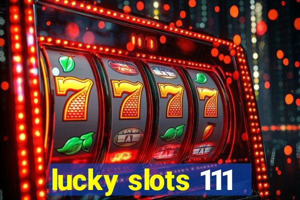 lucky slots 111