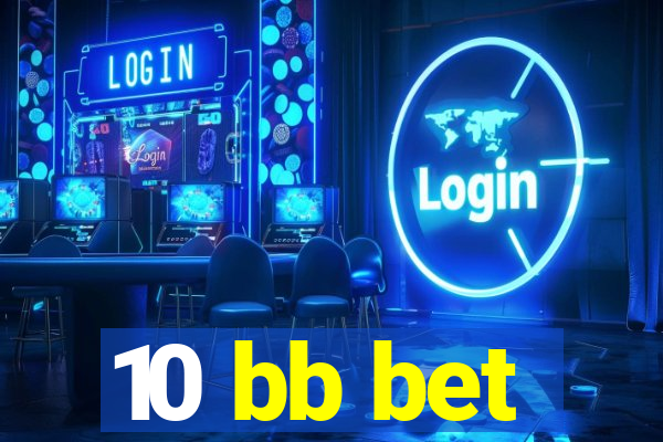 10 bb bet