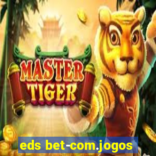 eds bet-com.jogos