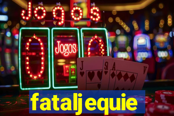 fataljequie