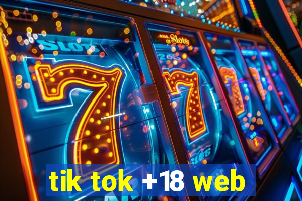 tik tok +18 web