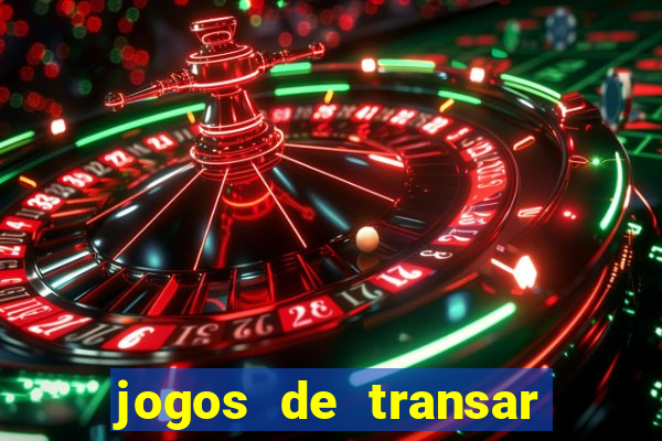 jogos de transar de verdade