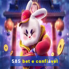 585 bet e confiável