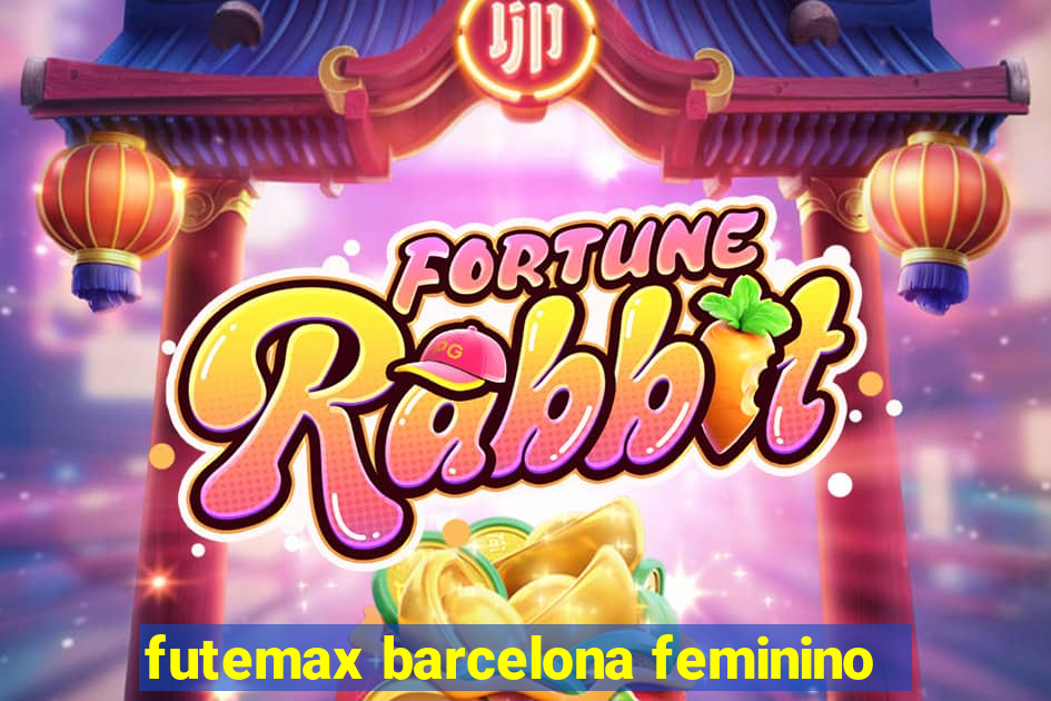 futemax barcelona feminino