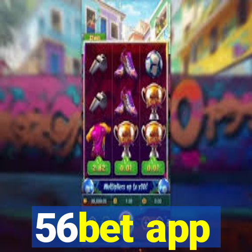 56bet app