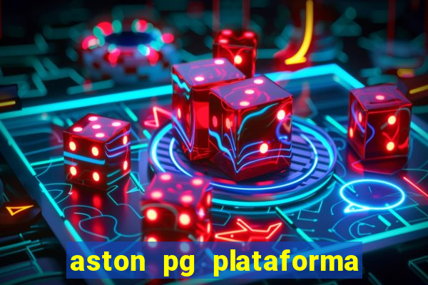 aston pg plataforma de jogos