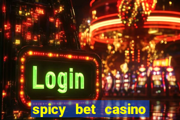 spicy bet casino como funciona