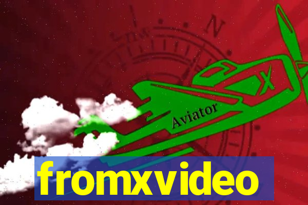 fromxvideo