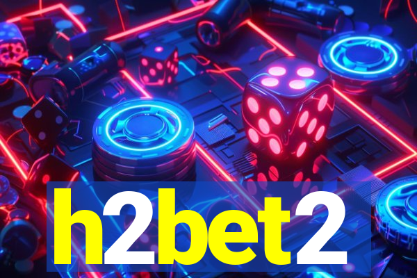 h2bet2