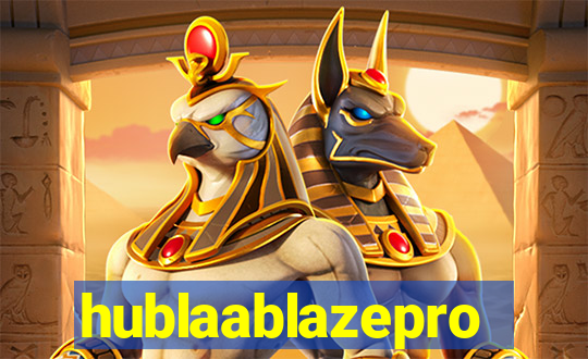 hublaablazepro