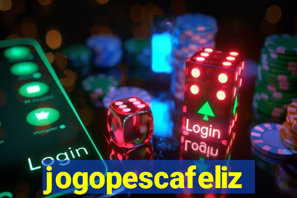 jogopescafeliz