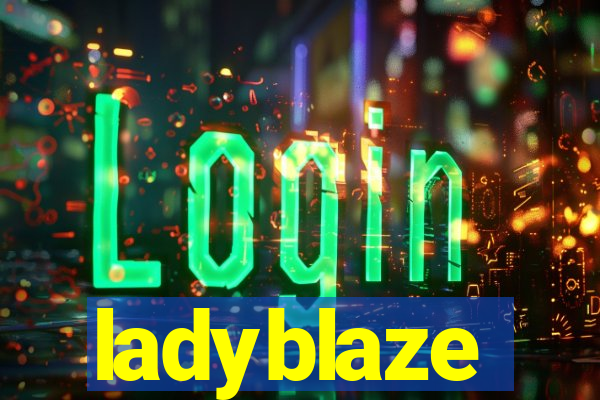 ladyblaze