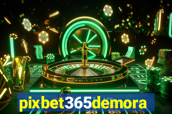 pixbet365demora