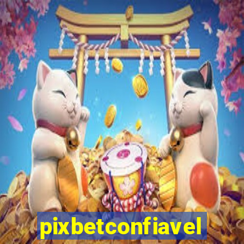 pixbetconfiavel