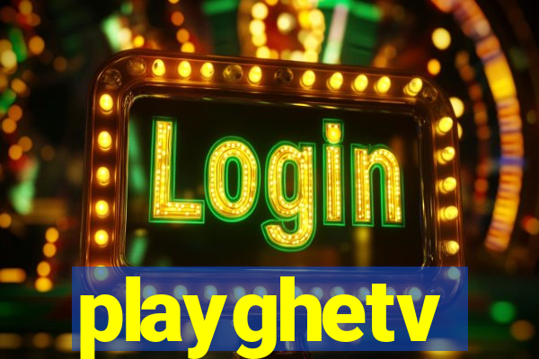 playghetv