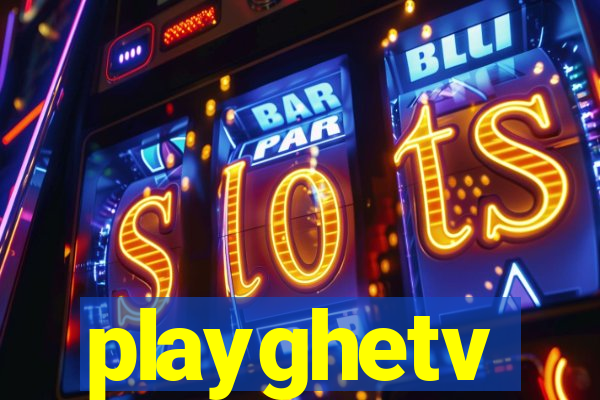 playghetv