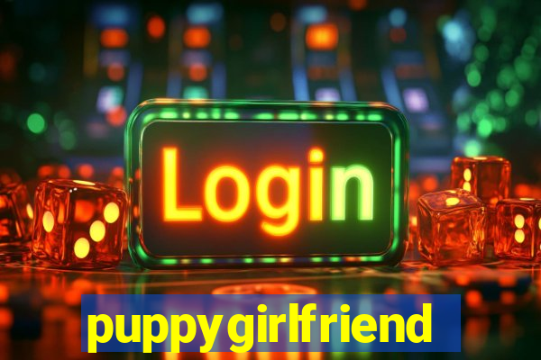 puppygirlfriend